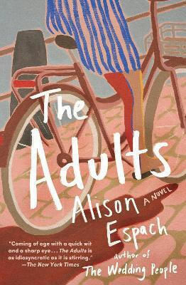 The Adults: From The Million-copy Bestselling Author Of The Wedding People Alison Espach Phoenix (an Imprint Of The Orion Publishing Group Ltd )