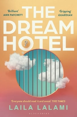 The Dream Hotel: Longlisted For The Women's Prize For Fiction 2025 Laila Lalami Bloomsbury Publishing Plc