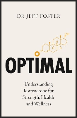 Optimal: Understanding Testosterone For Strength, Health And Wellness Dr Jeff Foster Hq