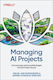 Managing Ai Projects - O'reilly Media - Paperback / Softback