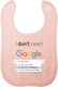Koupakoupa I Don't Need Google My Dad Fabric Baby Bib with Hoop & Loop Fastener Pink