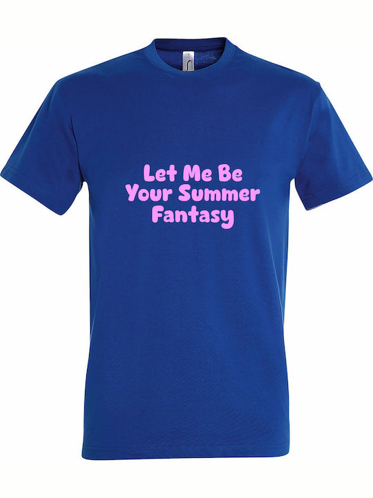 T-shirt Unisex " Let Me Be Your Summer Fantasy ...