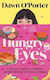 Hungry Eyes A Memoir Of Appetite Ambition And The Odd Bag Of Wotsits For Dinner Dawn O’porter