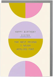 Ευχετήρια Κάρτα Φάκελο Happy Birthday Sister Best Friend I Never Applied 11.4x15.8 Lola Desing Ευχετήρια Κάρτα Φάκελο Happy Birthday Sister Best Friend I Never Applied 11.4x15.8 Lola Desing
