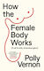 How The Female Body Works - New River Books Ltd - Paperback / Softback