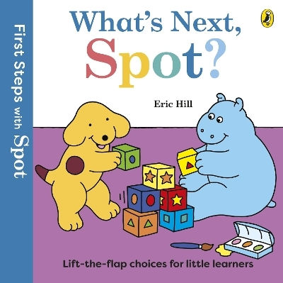 First Steps With Spot What's Next Spot Eric Hill First Steps With Spot What's Next Spot Eric Hill
