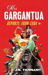 Mrs Gargantua: Reports From Cuba J.s. Tennant W...