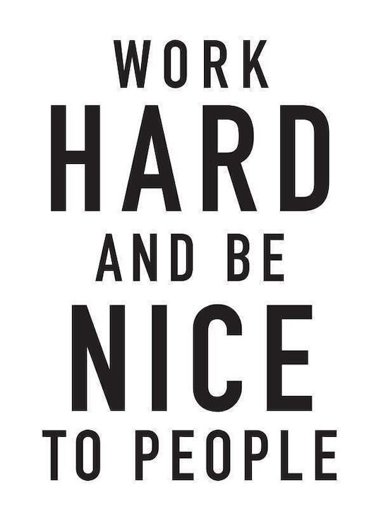 Quote Poster Work Hard Be Nice To People Pst25168 40cm X 50cm-61312pd156414