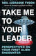 Take Me To Your Leader: Perspectives On Your First Alien Encounter Neil Degrasse Tyson Hutchinson Heinemann