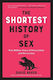 The Shortest History of Sex Two Billion Years of Procreation And Recreation David Baker-simon Whistler