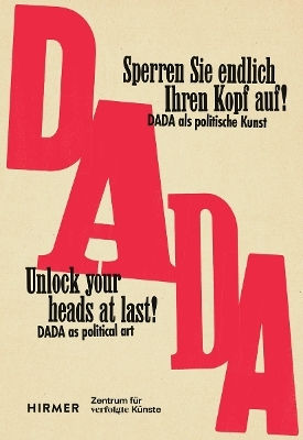 Unlock Your Heads At Last!: The Political Art Of Dada Between The Wars Hirmer Verlag Unlock Your Heads At Last!: The Political Art Of Dada Between The Wars Hirmer Verlag