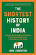The Shortest Of India From The World's Oldest Civilization To Its Largest Democracy A Re 9781615199976