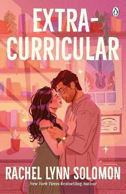 Extracurricular Rachel Lynn Solomon Penguin Books Ltd Extracurricular Rachel Lynn Solomon Penguin Books Ltd