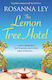 The Lemon Tree Hotel: Escape To Italy With This Romantic Summer Read Of Love And Family Secrets Rosanna Ley Quercus Publishing