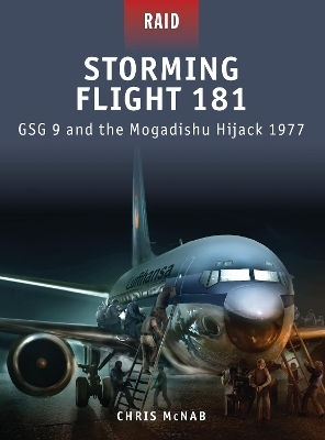 Storming Flight 181 Gsg 9 And The Mogadishu Hijack 1977 Chris Mcnab