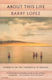 About This Life Barry Lopez Vintage