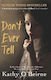Don't Ever Tell Kathy's Story A True Tale A Childhood Destroyed By Neglect Fear Kathy O'beirne Don't Ever Tell Kathy's Story A True Tale Of A Childhood Destroyed By Neglect And Fear Kathy O'beirne