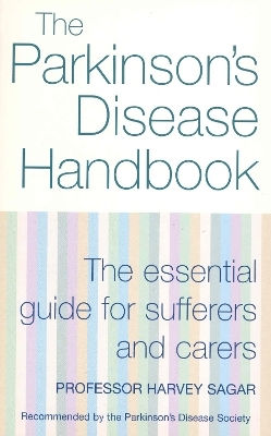 The New Parkinson's Disease Handbook: The Essential Guide For Sufferers And Carers Harvey Sagar Vermilion