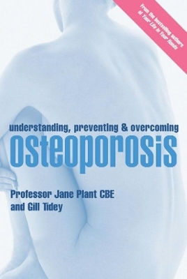 Understanding, Preventing And Overcoming Osteoporosis Jane Plant, Cbe Virgin Books