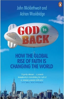 God Is Back: How The Global Rise Of Faith Is Changing The World John Micklethwait Penguin Books Ltd