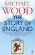 The Story Of England Michael Wood