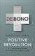 Handbook For A Positive Revolution: The Five Success Principles For Personal And Global Change Edward De Bono Vermilion
