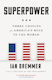 Superpower Three Choices For America’s Role In The World Ian Bremmer
