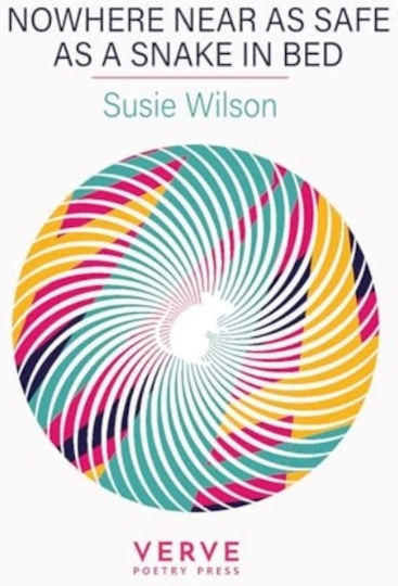 Nowhere Near As Safe As A Snake In Bed - Verve Poetry Press - Paperback / Softback