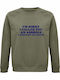 Sweatshirt Organic Unisex " I'm Sorry I Called You An Asshole I Thought You Knew Funny Quote " Khaki