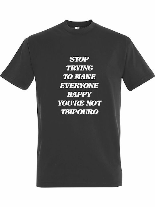 Тениска Унисекс Stop Trying To Make Everyone Ho...