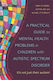 A Practical Guide To Mental Health Problems In Children With Autistic Spectrum Disorder It's Not Just Their Autism Khalid Karim
