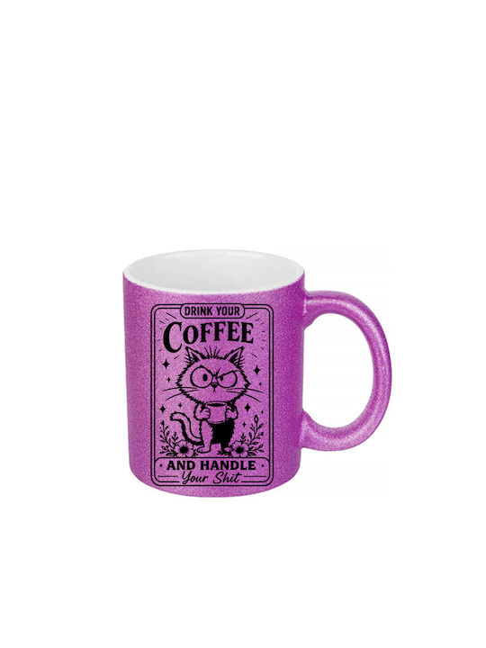 Digital Place Glitter Fuchsia Drink Your Coffee...