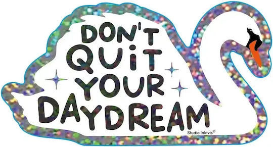Αυτοκόλλητo Βινυλίου Swan Don't Quit Your Daydream 9,6 X 5,5 Εκ