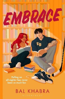 Embrace: The Brand New Sizzling Ice Hockey Romance From The Sunday Times Bestselling Author Of The Off The Ice Series Bal Khabra Bloomsbury Publishing Plc