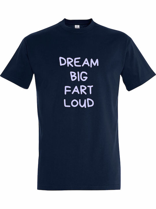 Tricou Unisex Dream Big Fart Loud Funny Quote A...