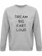 Bio-Unisex Sweatshirt "Dream Big Fart Loud Funny Quote" Grau Meliert