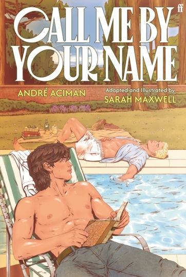 Call Me By Your Name: The Graphic Novel - Faber & Faber - Paperback / Softback Call Me By Your Name: The Graphic Novel - Faber & Faber - Paperback / Softback