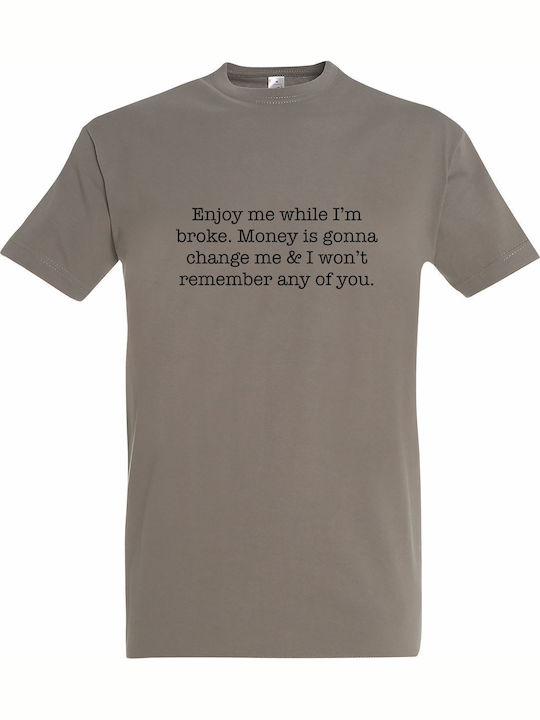 Tricou Unisex Enjoy Me Broke Money Is Going Cha...