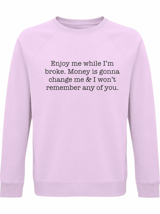 Sweatshirt Organic Unisex " Enjoy Me Broke Mone...