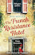 The French Resistance Hotel: A Sweeping, One-of-a-kind Ww2 Historical Fiction Novel For 2026, Inspired By An Incredible True Story Ava Miller Hodder & Stoughton