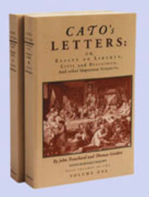 Cato's Letters, Volumes 1 & 2: Essays On Liberty, Civil & Religious & Other Important Subjects J Trenchard Liberty Fund Inc