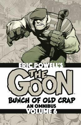 The Goon, Vol. 6 Bunch Of Old Crap Omnibus PB The Goon, Vol. 6 Bunch Of Old Crap Omnibus PB