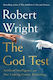 The God Test: Artificial Intelligence And Our Coming Cosmic Reckoning Robert Wright Simon & Schuster