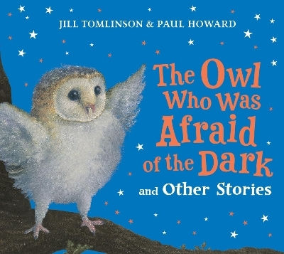 The Owl Who Was Afraid Of The Dark And Other Stories Jill Tomlinson Farshore
