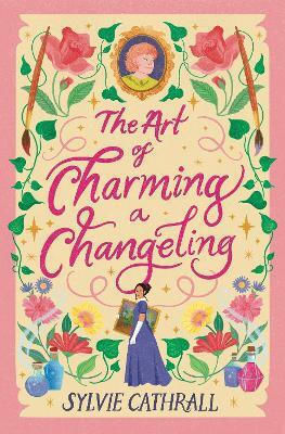 The Art Of Charming A Changeling Sylvie Cathrall Orbit