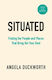 Situated Finding The People And Places That Bring Out Your Best Angela Duckworth