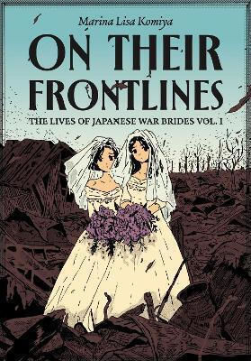 On Their Frontlines The Lives Of Japanese War Brides Vol 1 Marina Lisa Komiya PB