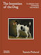 The Invention Of The Dog 75 Breeds That Changed The World Tamsin Pickeral