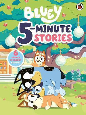 Bluey 5 Minute Stories Bluey Bluey 5 Minute Stories Bluey