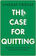 Case For Quitting - Harpercollins Publishers - Paperback
